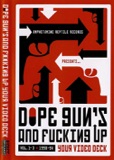 Dope Guns And Fucking Volumes 1-3